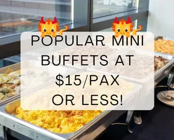 Popular Mini Buffets at $15/pax or Less!